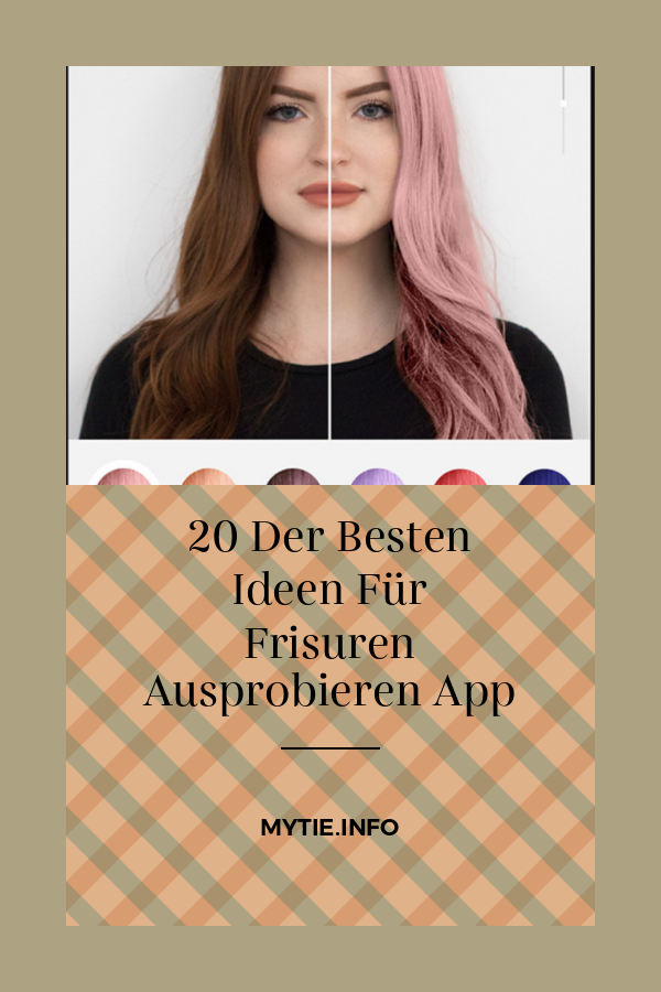 20 Der Besten Ideen Für Frisuren Ausprobieren App – Beste Wohnkultur